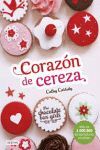 CORAZON DE CEREZA ( THE CHOCOLATE BOX GIRLS 1 )