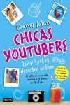 CHICAS YOUTUBERS. LUCY LOCKET, DESASTRE ONLINE. CHICAS YOUTUBERS 1