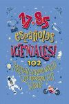 17+85 ESPAÑOLES GENIALES. 102 PERSONAS EXTRAORDINARIAS QUE ALCANZARON SUS SUEÑOS