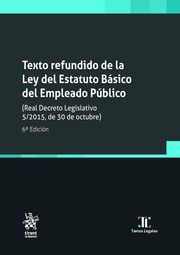 TEXTO REFUNDIDO DE LA LEY DEL ESTATUTO BÁSICO DEL EMPLEADO PÚBLICO 6ª ED. 2023