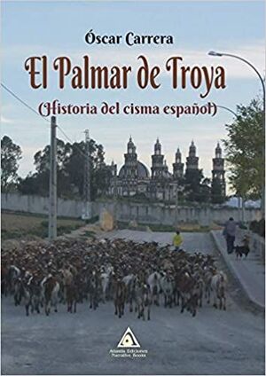 EL PALMAR DE TROYA. HISTORIA DEL CISMA ESPAÑOL.