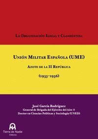 LA ORGANIZACION ILEGAL Y CLANDESTINA UNION MILITAR ESPAÑOLA