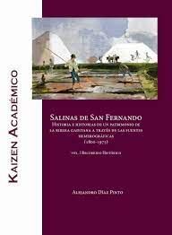 SALINAS DE SAN FERNANDO. HISTORIA E HISTORIAS DE UN PATRIMONIO DE LA RIBERA GADI