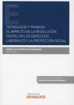 TECNOLOGÍA Y TRABAJO: EL IMPACTO DE LA REVOLUCIÓN DIGITAL EN LOS DERECHOS LABORALES Y LA PROTECCIÓN SOCIAL