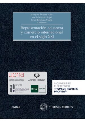 REPRESENTACIÓN ADUANERA Y COMERCIO INTERNACIONAL EN EL SIGLO XXI (PAPEL + E-BOOK