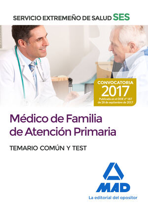MÉDICOS DE FAMILIA DE ATENCIÓN PRIMARIA DEL SERVICIO EXTREMEÑO DE SALUD (SES). T