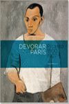 DEVORAR PARIS. PICASSO  1900-1907