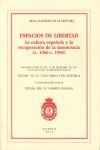 ESPACIOS DE LIBERTAD. LA CULTURA ESPAÑOLA Y LA RECUPERACION DE LA DEMOCRACIA (C. 1960- C- 1990)