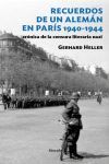 RECUERDOS DE UN ALEMAN EN PARIS 1940-1944. CRONICA DE LA CENSURA LITERARIA NAZI