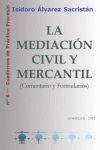 LA MEDIACIÓN CIVIL Y MERCANTIL ( COMENTARIO Y FORMULARIOS)  2012