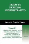 TEMAS DE DERECHO ADMISTRATIVO, TOMO III:EXPROPIACIÓN FORZOSA...