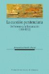 LA CUESTIÓN PENITENCIARIA. DEL SEXENIO A LA RESTAURACIÓN (1868-1913)