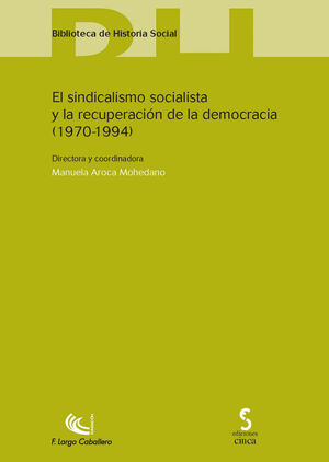EL SINDICALISMO SOCIALISTA Y LA RECUPERACIÓN DE LA DEMOCRACIA (1970-1994)