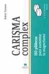 CARISMA COMPLEX. 150 PILDORAS PARA ENRIQUECER TU M