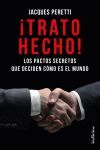 ¡TRATO HECHO!. LOS PACTOS SECRETOS QUE DECIDEN CÓMO ES EL MUNDO