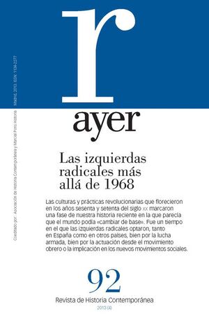 REVISTA AYER Nº 92. LAS IZQUIERDAS RADICALES MAS ALLA DE 1968