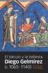 DIEGO GELMÍREZ (C.1065-1140). EL BACULO Y LA BALLESTA