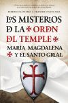 LOS MISTERIOS DE LA ORDEN DEL TEMPLE. MARIA MAGDALENA Y EL SANTO GRIAL