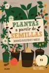 PLANTAS A PARTIR DE SEMILLAS. JARDINERÍA EN RECIPIENTES Y MACETAS