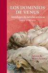 LOS DOMINIOS DE VENUS. ANTOLOGIA DE NOVELAS EROTICAS (SIGLOS XVIII-XIX)