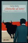 DERECHO AL TORO! ( EL LENGUAJE TAURINO Y SU INFLUENCIA EN LO COTIDIANO)
