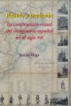 PASADO Y TRADICIÓN. LA CONSTRUCCION VISUAL DEL IMAGINARIO ESPAÑOL EN EL SIGLO XIX
