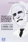 FRANCISCO GINER DE LOS RÍOS Y LA INSTITUCIÓN LIBRE DE ENSEÑANZA