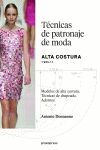 TECNICAS DE PATRONAJE DE ALTA COSTURA VOL. 1 - MODELOS DE ALTA COSTURA, TECNICAS DE DRAPEADO, ADORNOS
