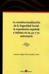 LA CONSTITUCIONALIZACIÓN DE LA SEGURIDAD SOCIAL: LA EXPERIENCIA ESPAÑOLA E ITALIANA EN SU 40 Y 70 ANIVERSARIO