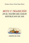 MITO Y TRADICION EN EL TEATRO DEL EXILIO REPUBLICANO DE 1939
