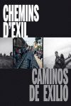 CAMINOS DE EXILIO / CHEMINS D´EXIL