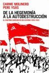 DE LA HEGEMONÍA A LA AUTODESTRUCCIÓN. EL PARTIDO COMUNISTA DE ESPAÑA (1956-1982)