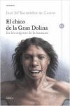 EL CHICO DE LA GRAN DOLINA. EN LOS ORIGENES DE LO HUMANO