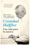 CRISTÓBAL HALFFTER, UNA VIDA PARA LA MÚSICA. BREVE ENSAYO SOBRE COMPOSICION Y CREACION MUSICAL