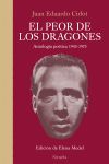 EL PEOR DE LOS DRAGONES. ANTOLOGIA POETICA 1943-1973