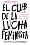 EL CLUB DE LA LUCHA FEMINISTA. MANUAL DE SUPERVIVENCIA EN EL TRABAJO PARA MUJERES