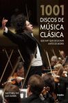 1001 DISCOS DE MUSICA CLASICA