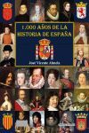 1000 AÑOS DE LA HISTORIA DE ESPAÑA A TRAVÉS DE SUS MONARCAS