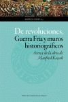 DE REVOLUCIONES,GUEERA FRIA Y MUROS HISTORIOGRAFIC