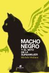 MACHO NEGRO Y EL MITO DE LA SUPERMUJER.