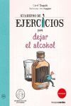 CUADERNO DE EJERCICIOS PARA DEJAR EL ALCOHOL.