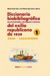 DICCIONARIO BIOBIBLIOGRAFICO DE LOS ESCRITORES, EDITORIALES Y REVISTAS DEL EXILIO REPUBLICANO DE 1939  (4 VOLS.)