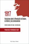 1917 VARIACIONES SOBRE LA REVOLUCION DE OCTUBRE, SU HISTORIA Y SUS CONSECUENCIAS