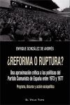 ¿REFORMA O RUPTURA? UNA APROXIMACION CRITICA A LAS POLITICAS DEL PARTIDO COMUNISTA DE ESPAÑA ENTRE 1973 Y 1977
