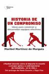 HISTORIA DE UN COMPROMISO. IDEAS PARA CONSTRUIR Y DESARROLLAR EQUIPOS EFECTIVOS