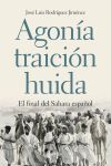 AGONÍA, TRAICIÓN Y HUIDA. EL FINAL DEL SAHARA ESPAÑOL