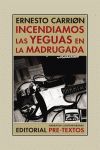 INCENDIAMOS LAS YEGUAS EN LA MADRUGADA (PREMIO CASA DE LAS AMERICAS 2017)
