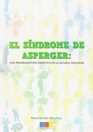 EL SINDROME DE ASPERGER: UNA PROGRAMACIÓN DIDÁCTICA EN LA ESCUELA INCLUSIVA