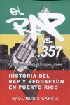 EL RAP VS. LA 357,HISTORIA DEL RAP Y REGGAETON PUE