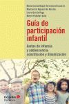 GUÍA DE PARTICIPACIÓN INFANTIL. JUNTAS DE INFANCIA Y ADOLESCENCIA: CONSTITUCIÓN Y DINAMIZACIÓN